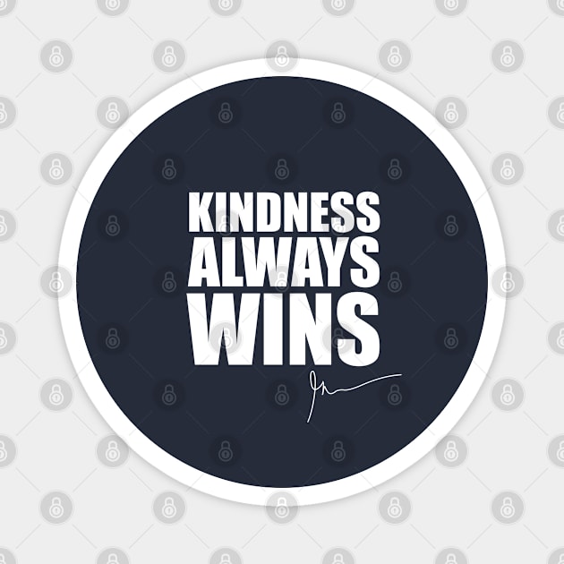 Kindness always wins | Garyvee Magnet by GaryVeeApparel